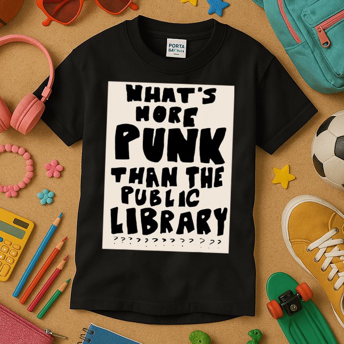 Whats More Punk Than The Public Library Kids T-Shirt