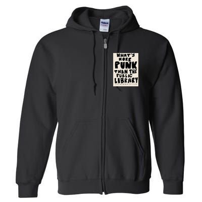 Whats More Punk Than The Public Library Full Zip Hoodie