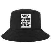 WhatS More Punk Than The Public Library Cool Comfort Performance Bucket Hat