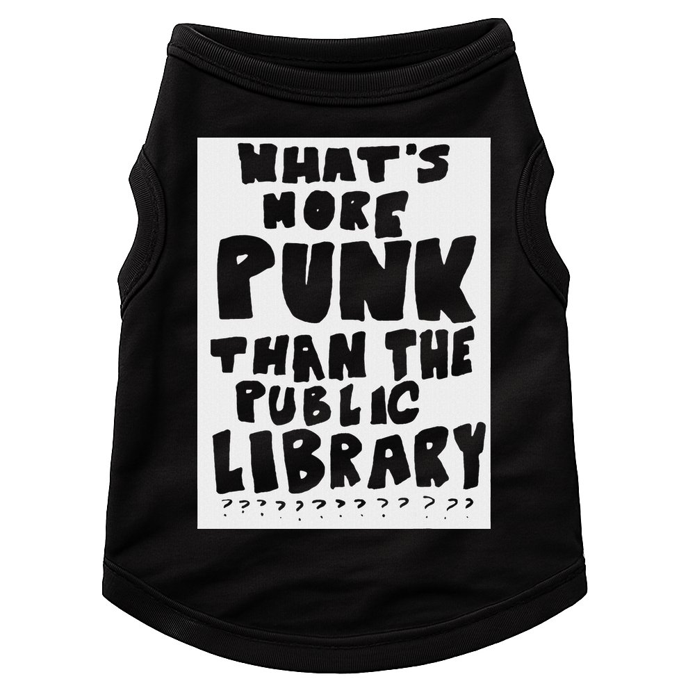 WhatS More Punk Than The Public Library Doggie Tank