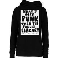 WhatS More Punk Than The Public Library Womens Funnel Neck Pullover Hood