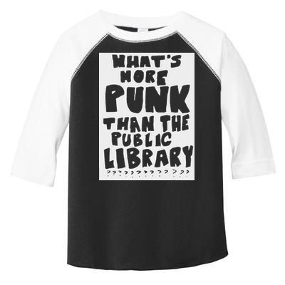 WhatS More Punk Than The Public Library Toddler Fine Jersey T-Shirt