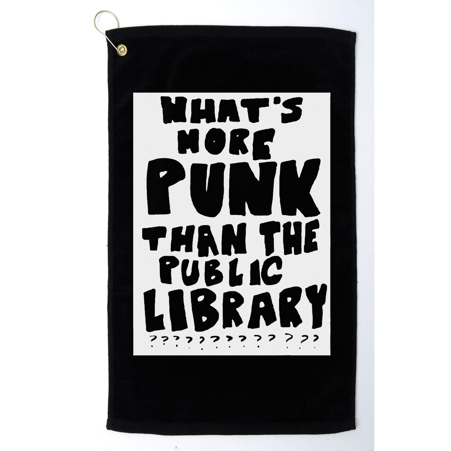 WhatS More Punk Than The Public Library Golf Towel