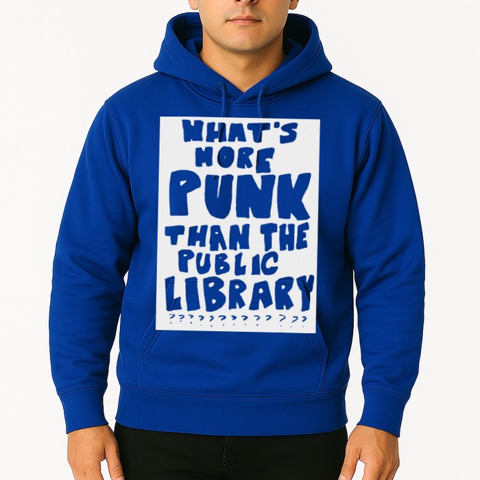 WhatS More Punk Than The Public Library Hoodie