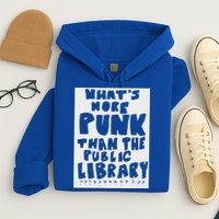 WhatS More Punk Than The Public Library Hoodie