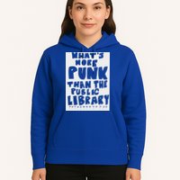 WhatS More Punk Than The Public Library Hoodie