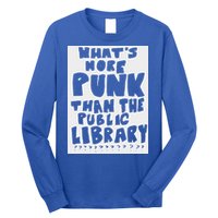 WhatS More Punk Than The Public Library Long Sleeve Shirt