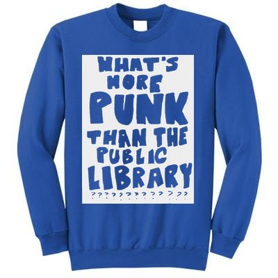 WhatS More Punk Than The Public Library Sweatshirt