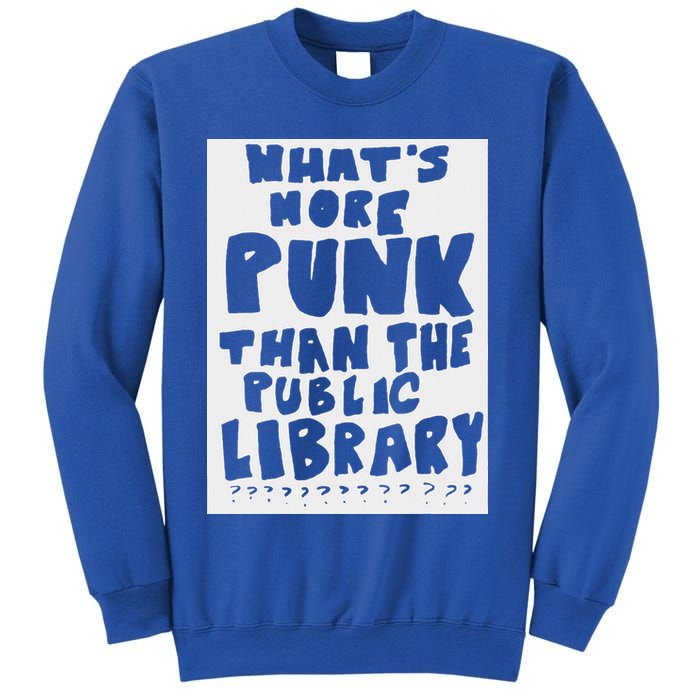 WhatS More Punk Than The Public Library Sweatshirt
