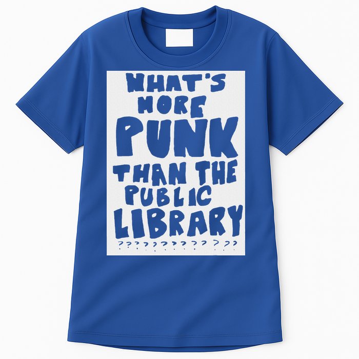 WhatS More Punk Than The Public Library Tall T-Shirt