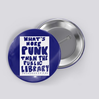 WhatS More Punk Than The Public Library Button
