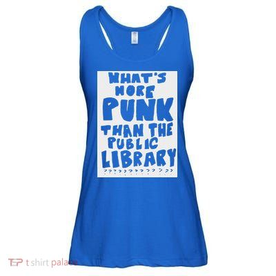 WhatS More Punk Than The Public Library Ladies Essential Flowy Tank