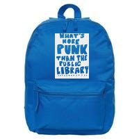 WhatS More Punk Than The Public Library 16 in Basic Backpack