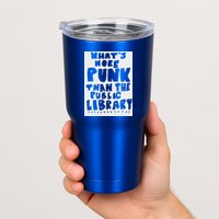 WhatS More Punk Than The Public Library Tumbler