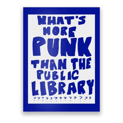 WhatS More Punk Than The Public Library Poster