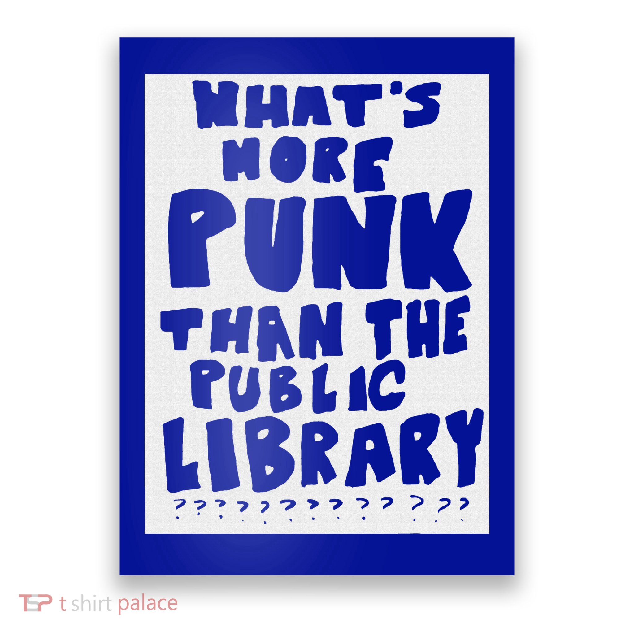 WhatS More Punk Than The Public Library Poster