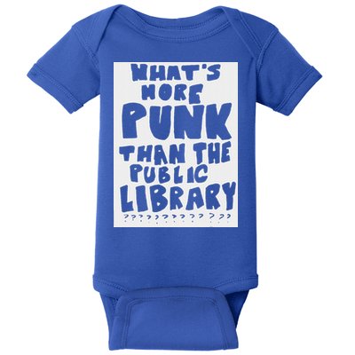 WhatS More Punk Than The Public Library Baby Bodysuit