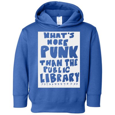 WhatS More Punk Than The Public Library Toddler Hoodie