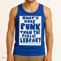 WhatS More Punk Than The Public Library Tank Top