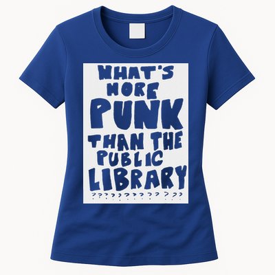 WhatS More Punk Than The Public Library Womens T-Shirt