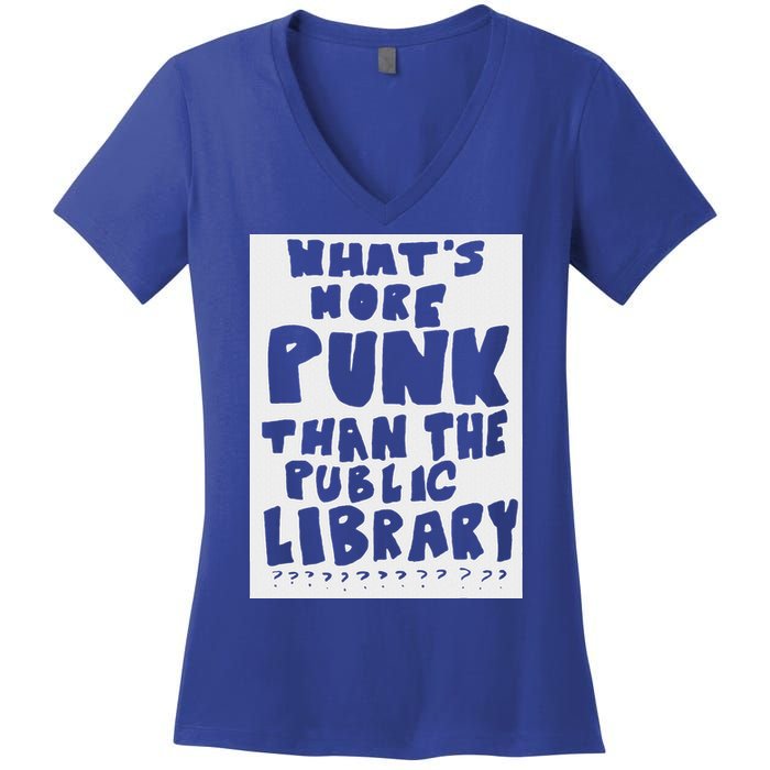 WhatS More Punk Than The Public Library Women's V-Neck T-Shirt