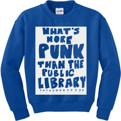 WhatS More Punk Than The Public Library Kids Sweatshirt