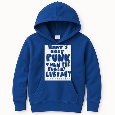 WhatS More Punk Than The Public Library Kids Hoodie