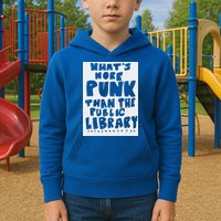 WhatS More Punk Than The Public Library Kids Hoodie