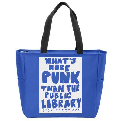 WhatS More Punk Than The Public Library Zip Tote Bag