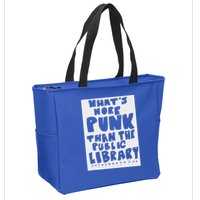 WhatS More Punk Than The Public Library Zip Tote Bag