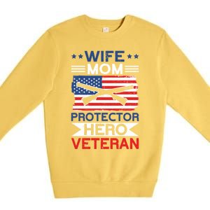 Wife Mom Protector Hero Veteran Proud American Veteran Mom Cute Gift Premium Crewneck Sweatshirt