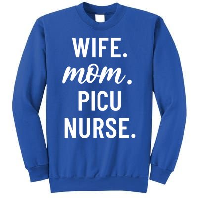 Wife Mom Picu Nurse Appreciation Cute Gift Sweatshirt