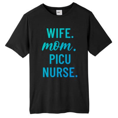 Wife Mom Picu Nurse Appreciation Cute Gift Tall Fusion ChromaSoft Performance T-Shirt