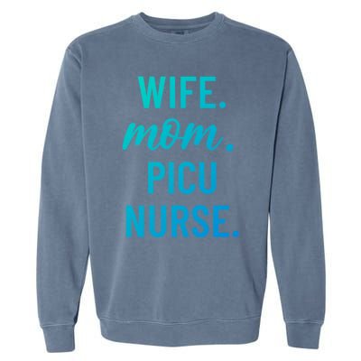 Wife Mom Picu Nurse Appreciation Cute Gift Garment-Dyed Sweatshirt