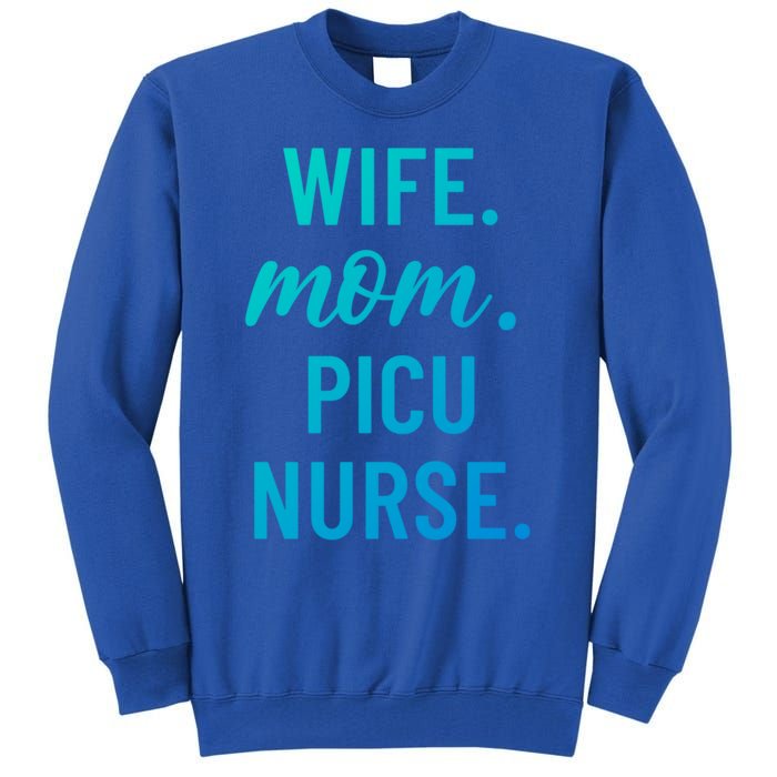 Wife Mom Picu Nurse Appreciation Cute Gift Tall Sweatshirt