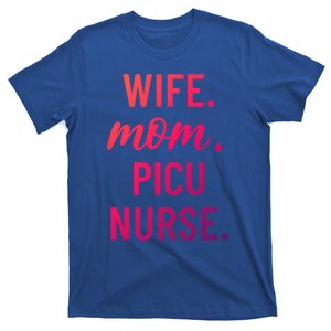 Wife Mom Picu Nurse Appreciation Cute Gift T-Shirt