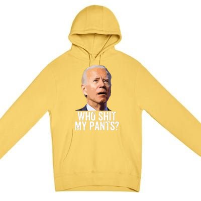 Who My Pants Anti Joe Biden Funny Conservative Premium Pullover Hoodie