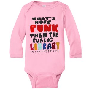 Whats More Punk Than The Public Library Baby Long Sleeve Bodysuit