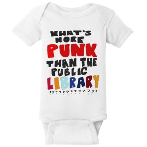 Whats More Punk Than The Public Library Baby Bodysuit