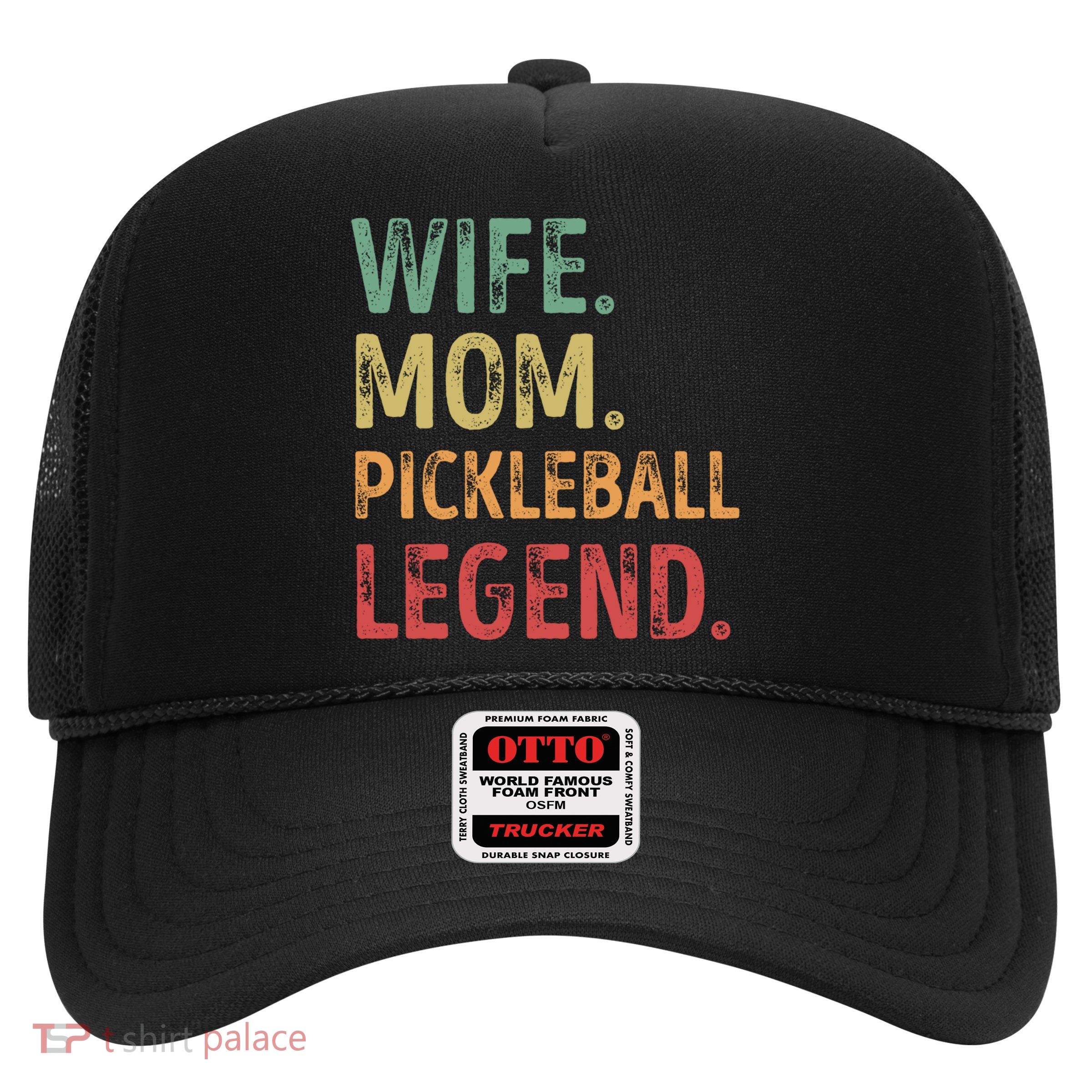 Wife Mom Pickleball Legend Cute Gift Trucker Hat