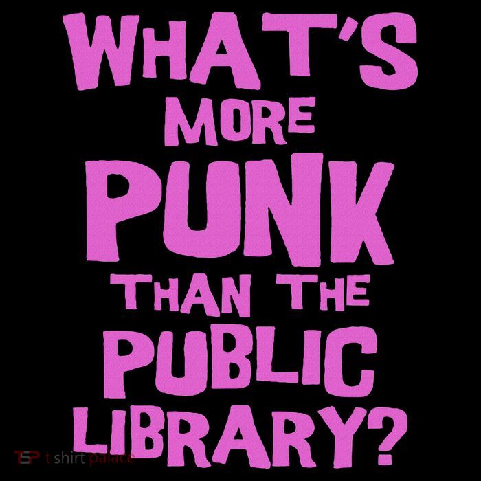 What's More Punk Than The Public Library Funny Retro T-Shirt