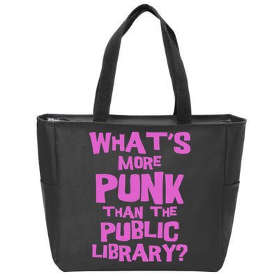 What's More Punk Than The Public Library Funny Retro Zip Tote Bag