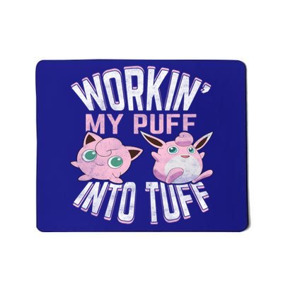 Working' My Puff Into Tuff Gift Mousepad