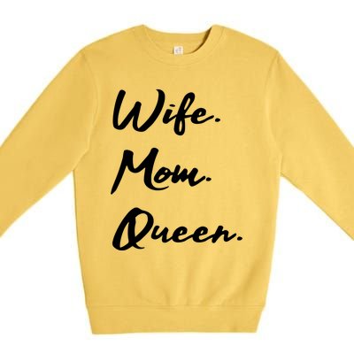 Wife Mom Queen Gift Premium Crewneck Sweatshirt