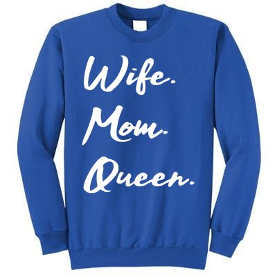 Wife Mom Queen Gift Sweatshirt