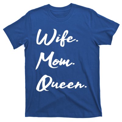 Wife Mom Queen Gift T-Shirt