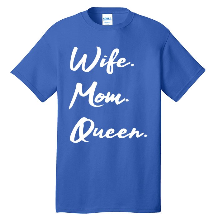 Wife Mom Queen Gift Tall T-Shirt