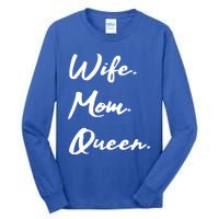 Wife Mom Queen Gift Tall Long Sleeve T-Shirt