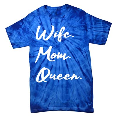 Wife Mom Queen Gift Tie-Dye T-Shirt