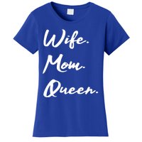 Wife Mom Queen Gift Women's T-Shirt